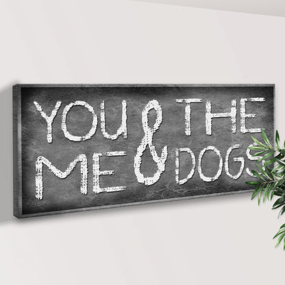 You, Me And The Dogs Sign